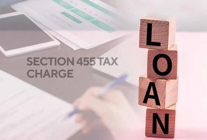 Section 455 Tax charge