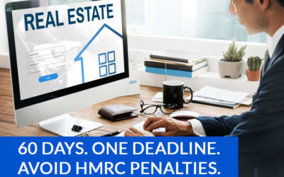UK Residential Property Sales – Don’t Miss the 60-Day HMRC Reporting Deadline
